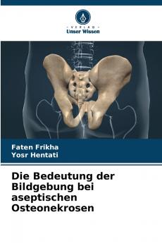 Die Bedeutung der Bildgebung bei aseptischen Osteonekrosen
