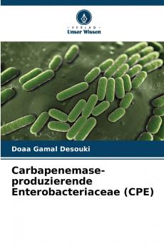 Carbapenemase-produzierende Enterobacteriaceae (CPE)