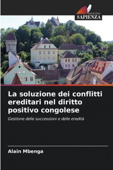 La soluzione dei conflitti ereditari nel diritto positivo congolese