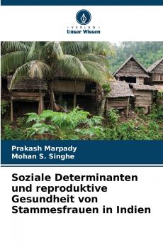 Soziale Determinanten und reproduktive Gesundheit von Stammesfrauen in Indien