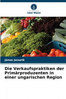Die Verkaufspraktiken der Primärproduzenten in einer ungarischen Region