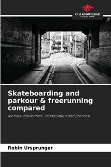 Skateboarding and parkour & freerunning compared