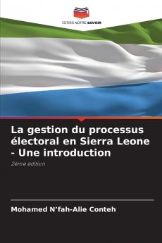 La gestion du processus électoral en Sierra Leone - Une introduction
