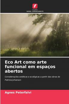 Eco Art como arte funcional em espaços abertos