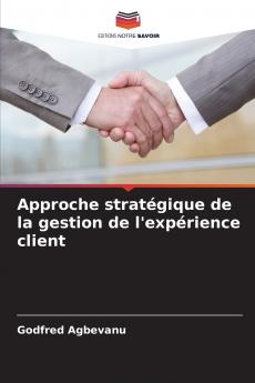 Approche stratégique de la gestion de l'expérience client