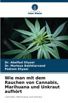 Wie man mit dem Rauchen von Cannabis Marihuana und Unkraut aufhört