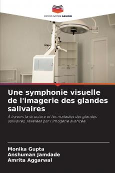 Une symphonie visuelle de l'imagerie des glandes salivaires