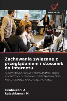 Zachowania związane z przeglądaniem i stosunek do Internetu