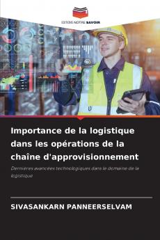 Importance de la logistique dans les opérations de la chaîne d'approvisionnement