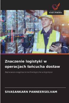 Znaczenie logistyki w operacjach łańcucha dostaw