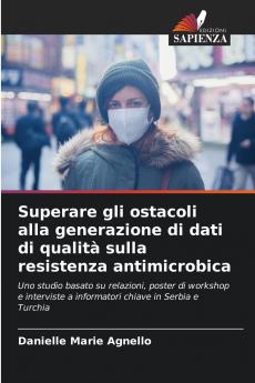 Superare gli ostacoli alla generazione di dati di qualità sulla resistenza antimicrobica