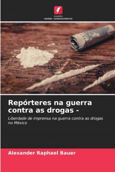 Repórteres na guerra contra as drogas -