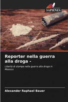 Reporter nella guerra alla droga -