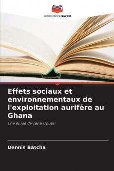 Effets sociaux et environnementaux de l'exploitation aurifère au Ghana