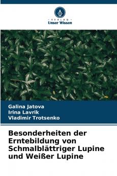 Besonderheiten der Erntebildung von Schmalblättriger Lupine und Weißer Lupine