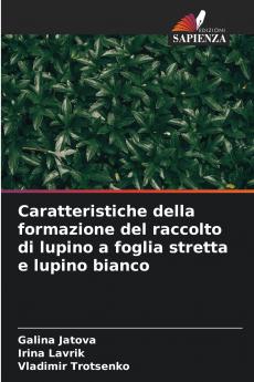 Caratteristiche della formazione del raccolto di lupino a foglia stretta e lupino bianco