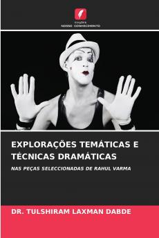 EXPLORAÇÕES TEMÁTICAS E TÉCNICAS DRAMÁTICAS