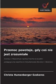 Przemoc powstaje gdy coś nie jest zrozumiałe