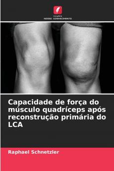 Capacidade de força do músculo quadríceps após reconstrução primária do LCA