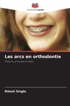Les arcs en orthodontie