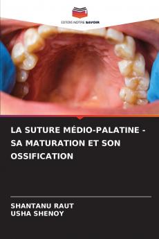 LA SUTURE MÉDIO-PALATINE - SA MATURATION ET SON OSSIFICATION