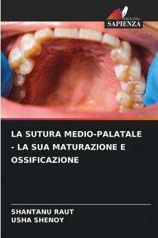 LA SUTURA MEDIO-PALATALE - LA SUA MATURAZIONE E OSSIFICAZIONE