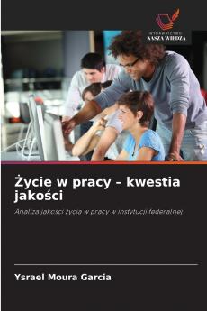 Życie w pracy - kwestia jakości