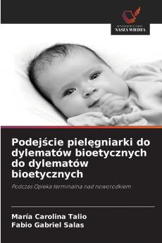Podejście pielęgniarki do dylematów bioetycznych do dylematów bioetycznych