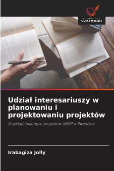 Udział interesariuszy w planowaniu i projektowaniu projektów