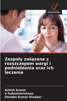Zespoły związane z rozszczepem wargi i podniebienia oraz ich leczenie