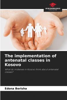 The implementation of antenatal classes in Kosovo