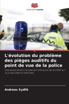 L'évolution du problème des pièges auditifs du point de vue de la police