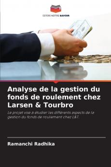 Analyse de la gestion du fonds de roulement chez Larsen & Tourbro