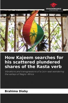 How Kajeem searches for his scattered plundered shares of the Rasta verb
