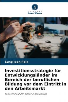 Investitionsstrategie für Entwicklungsländer im Bereich der beruflichen Bildung vor dem Eintritt in den Arbeitsmarkt