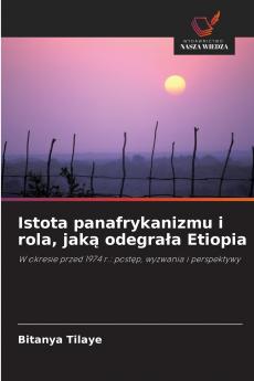 Istota panafrykanizmu i rola jaką odegrała Etiopia