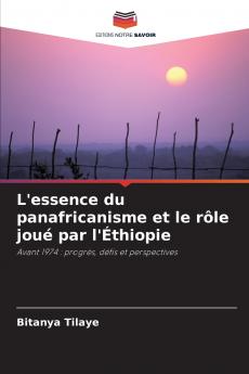 L'essence du panafricanisme et le rôle joué par l'Éthiopie