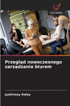 Przegląd nowoczesnego zarządzania biurem