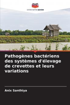 Pathogènes bactériens des systèmes d'élevage de crevettes et leurs variations
