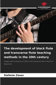 The development of block flute and transverse flute teaching methods in the 20th century