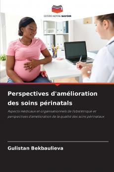 Perspectives d'amélioration des soins périnatals