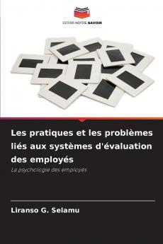 Les pratiques et les problèmes liés aux systèmes d'évaluation des employés