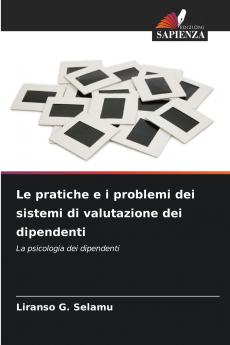 Le pratiche e i problemi dei sistemi di valutazione dei dipendenti