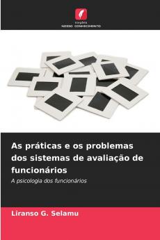 As práticas e os problemas dos sistemas de avaliação de funcionários
