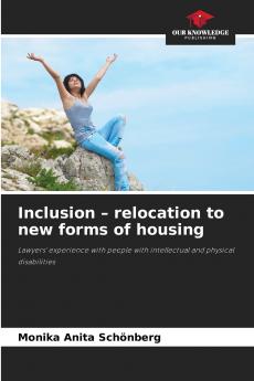 Inclusion - relocation to new forms of housing