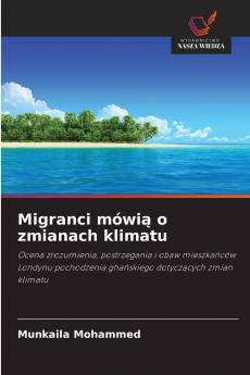 Migranci mówią o zmianach klimatu