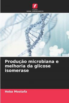 Produção microbiana e melhoria da glicose isomerase