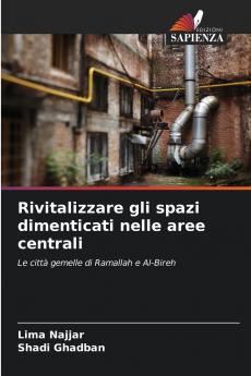 Rivitalizzare gli spazi dimenticati nelle aree centrali