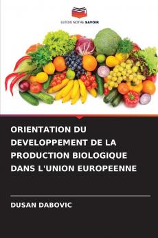 ORIENTATION DU DEVELOPPEMENT DE LA PRODUCTION BIOLOGIQUE DANS L'UNION EUROPEENNE