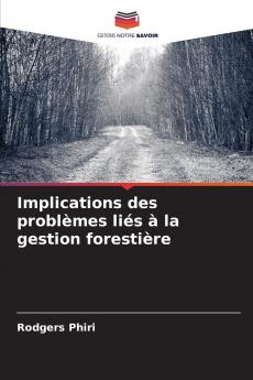 Implications des problèmes liés à la gestion forestière